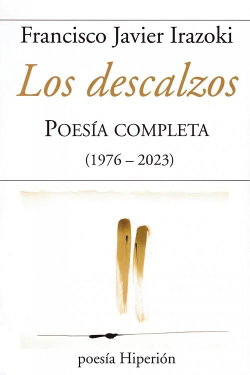 Los descalzos "Poesía completa (1976-2023)". 