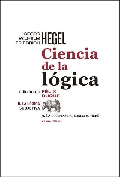 Ciencia de la lógica - II: La lógica subjetiva "3. La doctrina del concepto (1816)". 