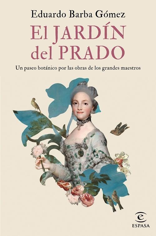 El jardín del Prado "Un paseo botánico por las obras de los grandes maestros". 