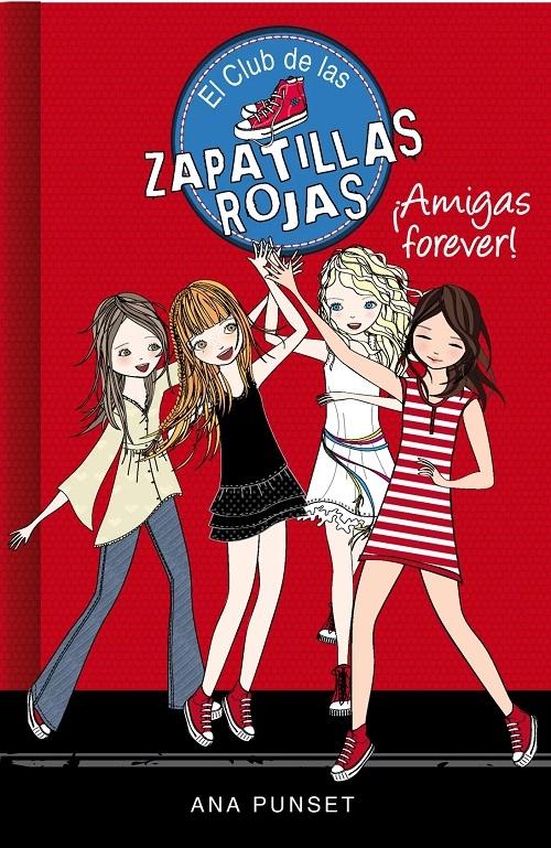 ¡Amigas forever! "(El Club de las zapatillas rojas - 2)". 