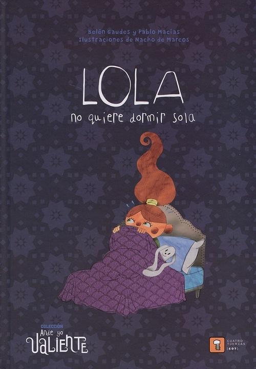 Lola no quiere dormir sola. 