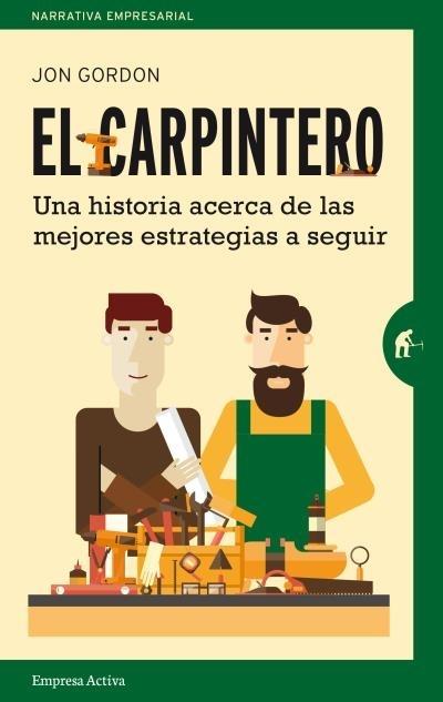 El carpintero "Una historia acerca de las mejores estrategias a seguir"