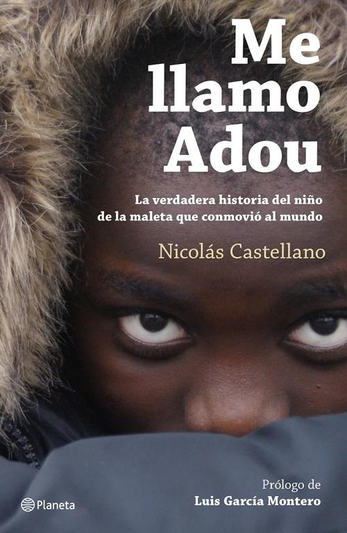 Me llamo Adou "La verdadera historia del niño de la maleta que conmovió al mundo"