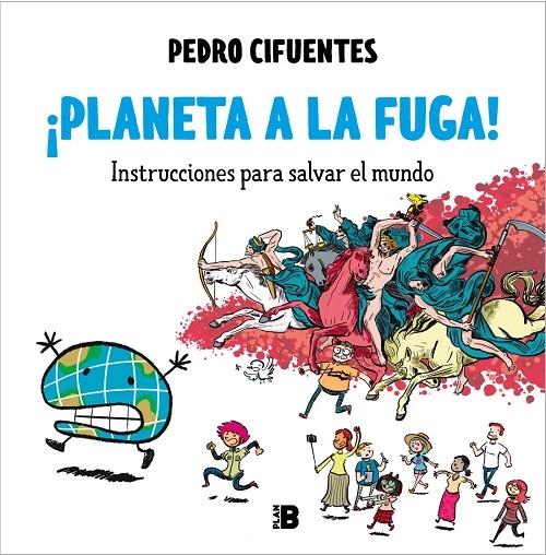 ¡Planeta a la fuga! "(Instrucciones para salvar el mundo - 2)"