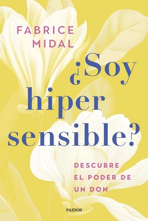 ¿Soy hipersensible? "Descubre el poder de un don". 