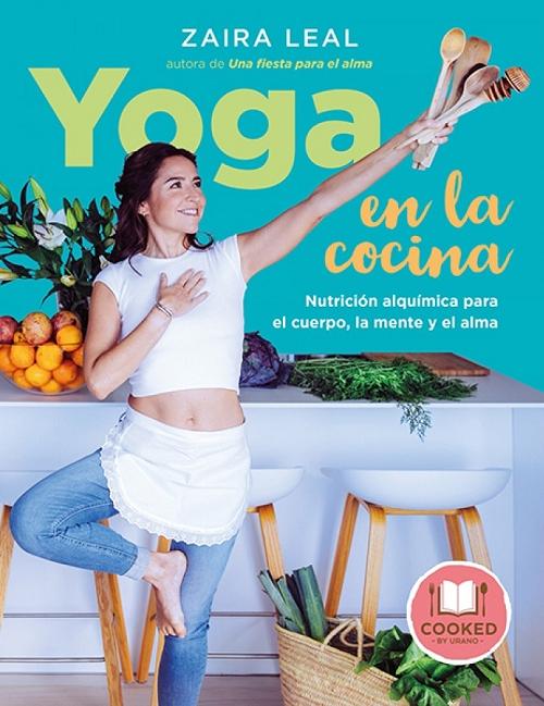 Yoga en la cocina "Nutrición alquímica para el cuerpo, la mente y el alma". 