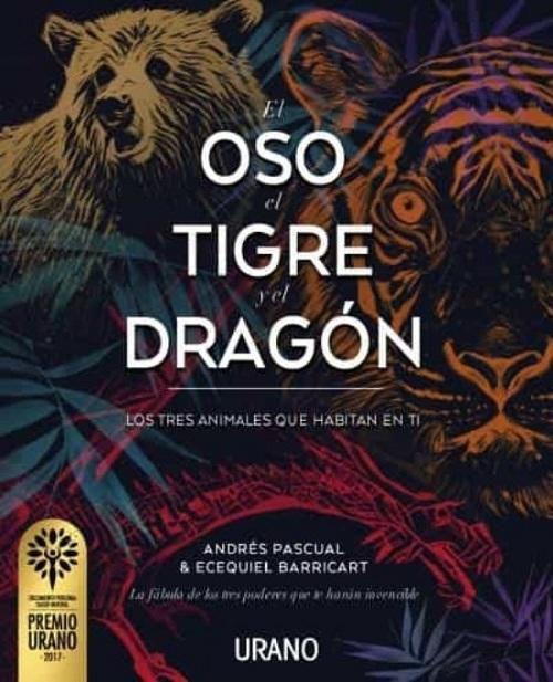 El oso, el tigre y el dragón "Los tres animales que habitan en ti". 