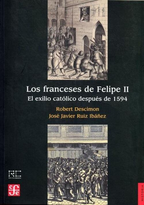 Los franceses de Felipe II "El exilio católico después de 1594". 