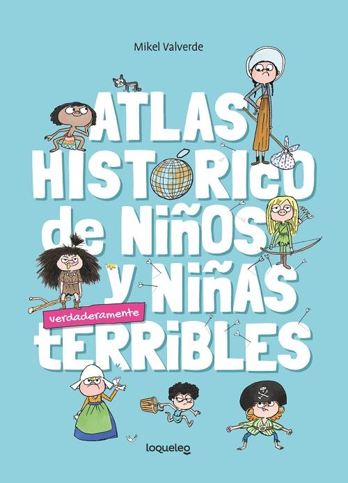 Atlas histórico de niños y niñas verdaderamente terribles