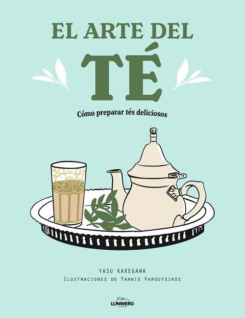 El arte del té "Cómo preparar tés deliciosos"