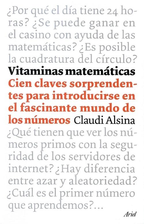 Vitaminas matemáticas "Cien claves sorprendentes para introducirse en el fascinante mundo de los números". 