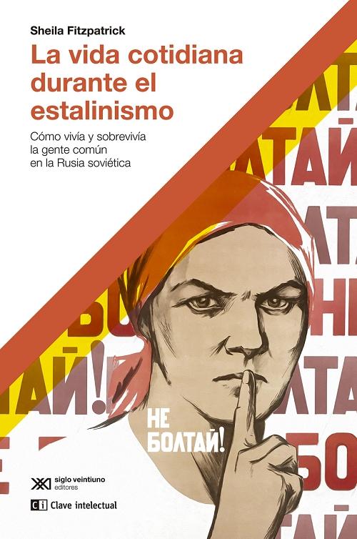 La vida cotidiana durante el estalinismo "Cómo vivía y sobrevivía la gente común en la Rusia soviética"