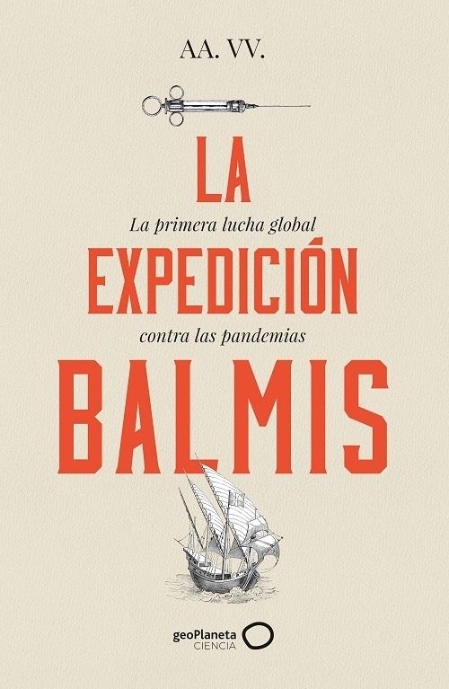 La expedición Balmis "La primera lucha global contra las pandemias". 