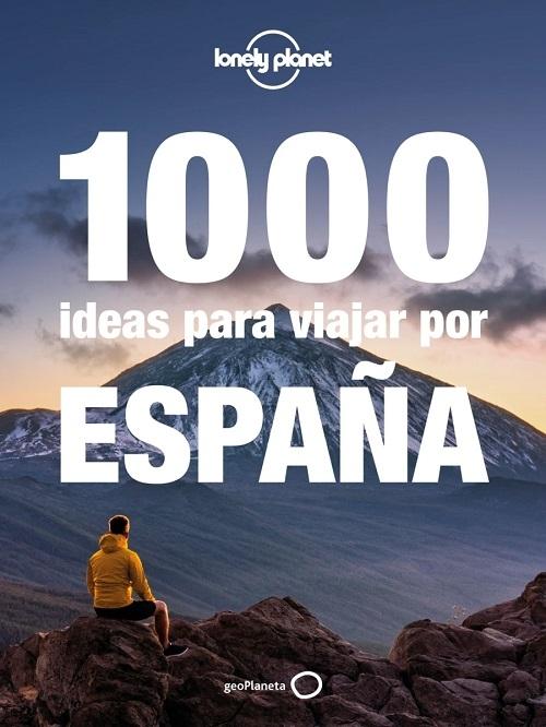 1000 ideas para viajar por España . 