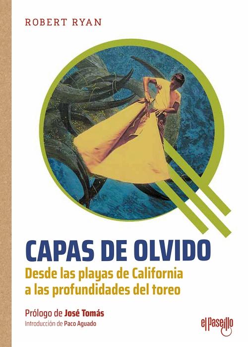Capas de olvido "Desde las playas de California a las profundidades del toreo". 