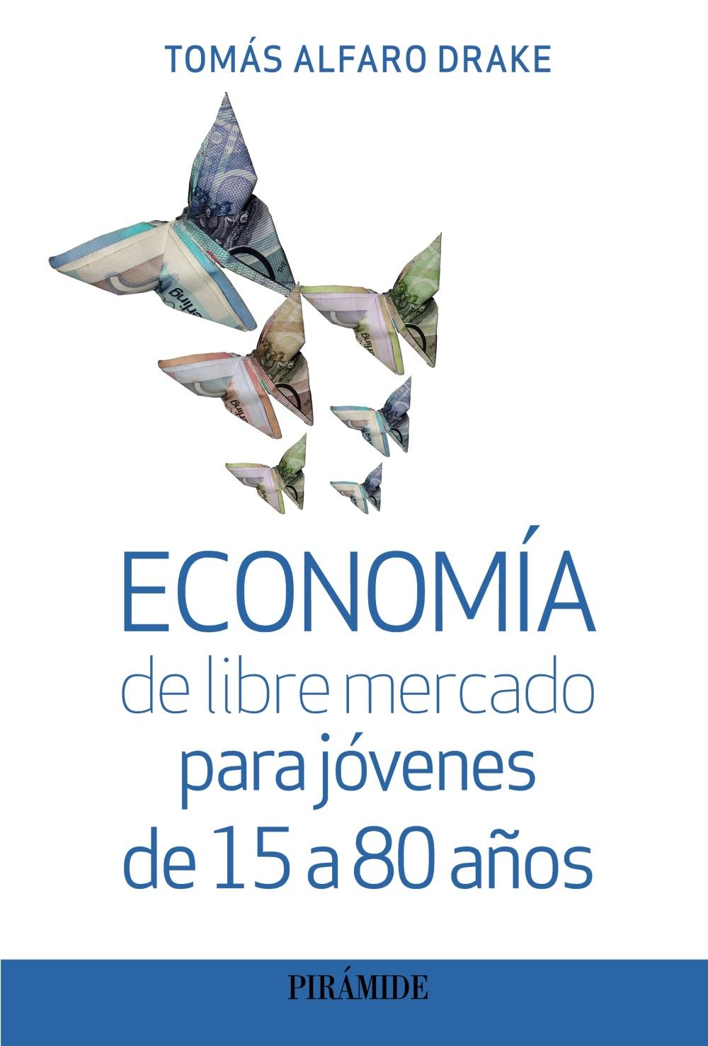 Economía de libre mercado para jóvenes de 15 a 80 años. 