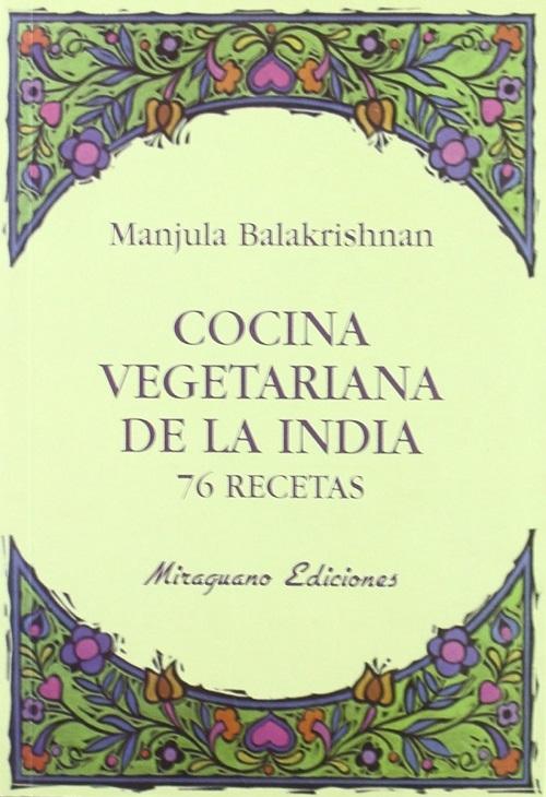 Cocina vegetariana de la India. 76 recetas.