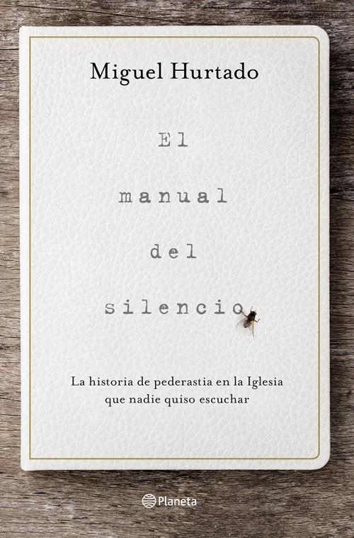 El manual del silencio "La historia de pederastia en la Iglesia que nadie quiso escuchar". 