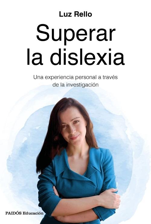 Superar la dislexia "Una experiencia personal a través de la investigación". 