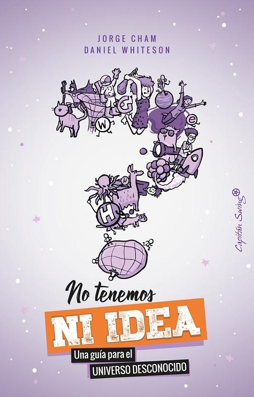 No tenemos ni idea "Una guía para el universo desconocido". 