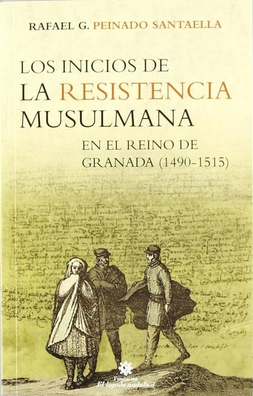 Los inicios de la resistencia musulmana en el reino de Granada (1490-1515). 