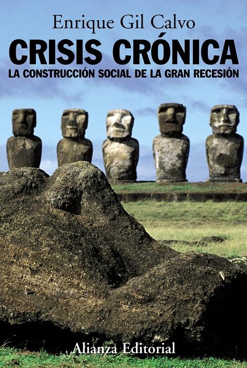 Crisis crónica "La construcción social de la gran recesión"