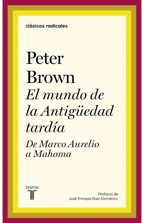 El mundo de la Antigüedad tardía "De Marco Aurelio a Mahoma"