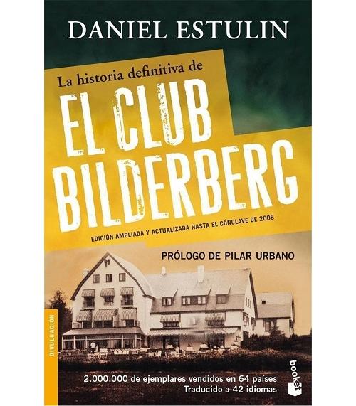 La historia definitiva del Club Bilderberg. 