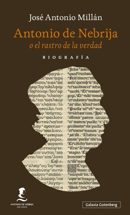 Antonio de Nebrija o el rastro de la verdad "Biografía"