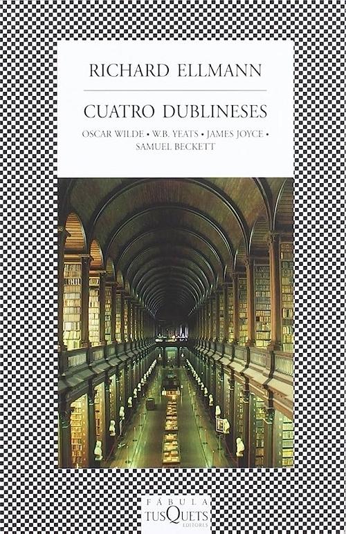 Cuatro dublineses "Oscar Wilde / W. B. Yeats / James Joyce / Samuel Beckett"