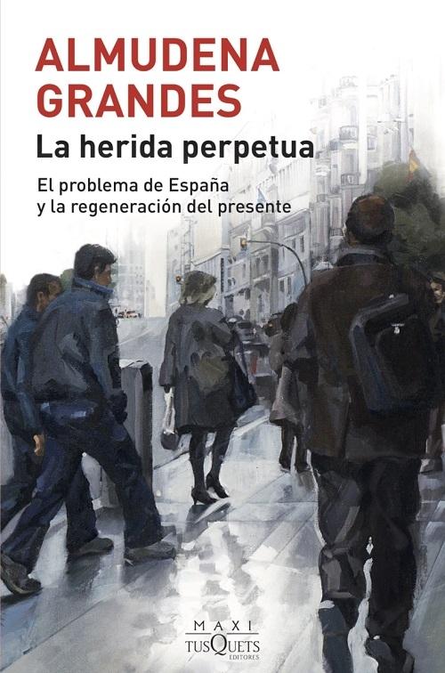 La herida perpetua "El problema de España y la regeneración del presente". 
