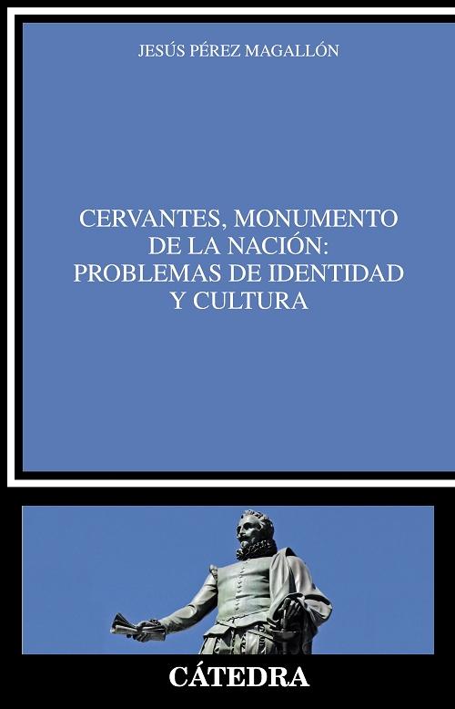 Cervantes, monumento de la nación "Problemas de identidad y cultura". 