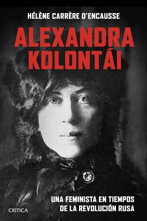 Alexandra Kolontai "Una feminista en tiempos de la revolución rusa". 