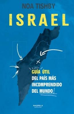 Israel "Guía útil del país más incomprendido del mundo". 
