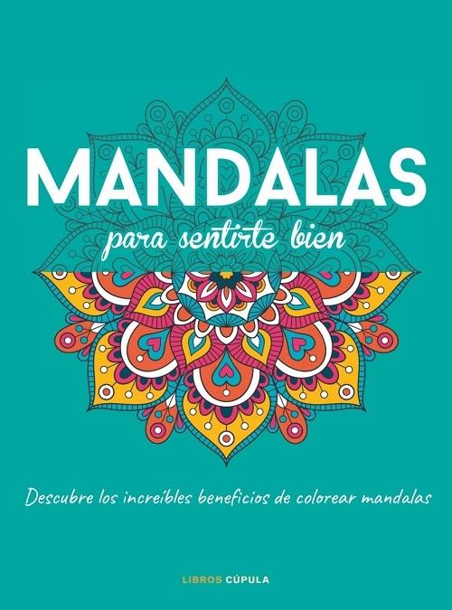 Mandalas para sentirte bien "Descubre los increíbles beneficios de colorear mandalas"