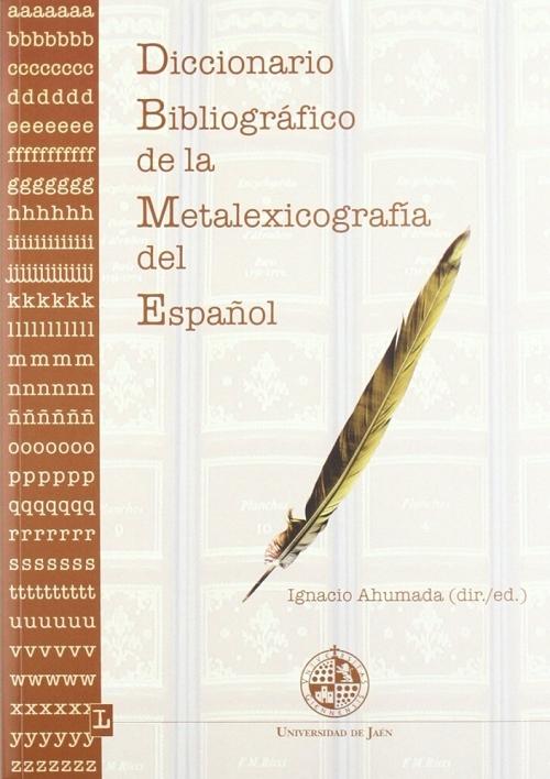Diccionario bibliográfico de la metalexicografía del español "(Orígenes-año 2000)". 