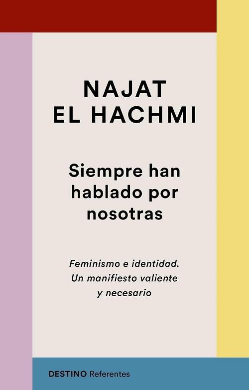 Siempre han hablado por nosotras "Feminismo e identidad. Un manifiesto valiente y necesario". 