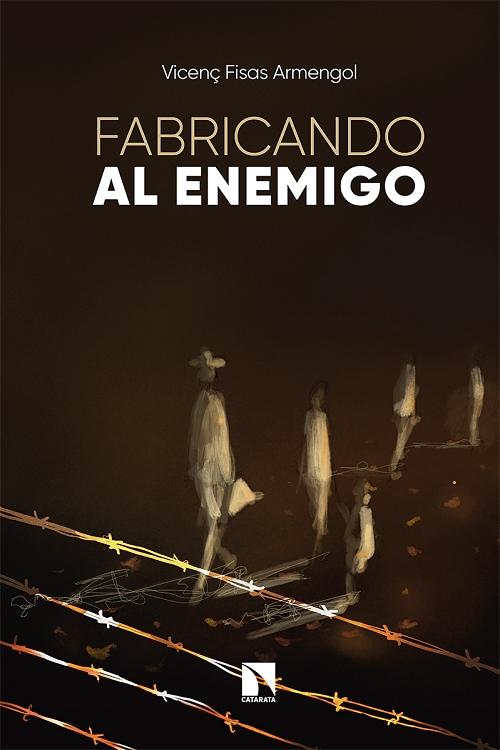 Fabricando al enemigo "La construcción de imágenes del odio"