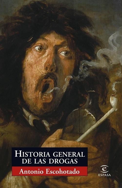 Historia general de las drogas "Completada por el Apéndice: "Fenomenología de las drogas"". 