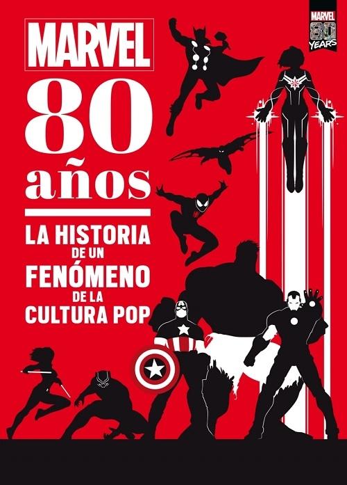 Marvel. 80 años "La historia de un fenómeno de la cultura pop"