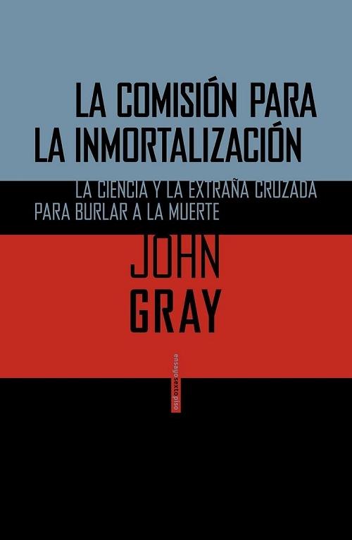 La Comisión para la inmortalización "La ciencia y la extraña cruzada para burlar a la muerte". 