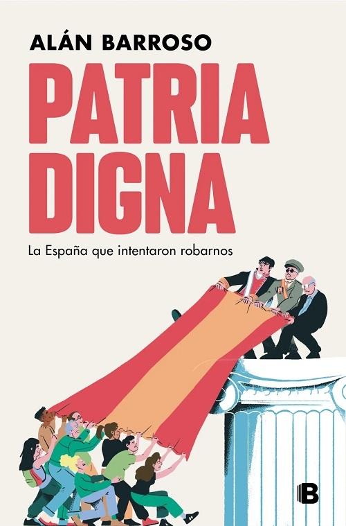 Patria digna "La España que intentaron robarnos". 