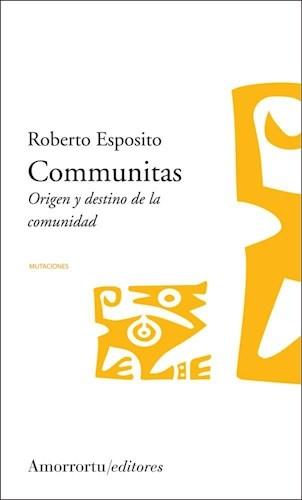 Communitas "Origen y destino de la comunidad"