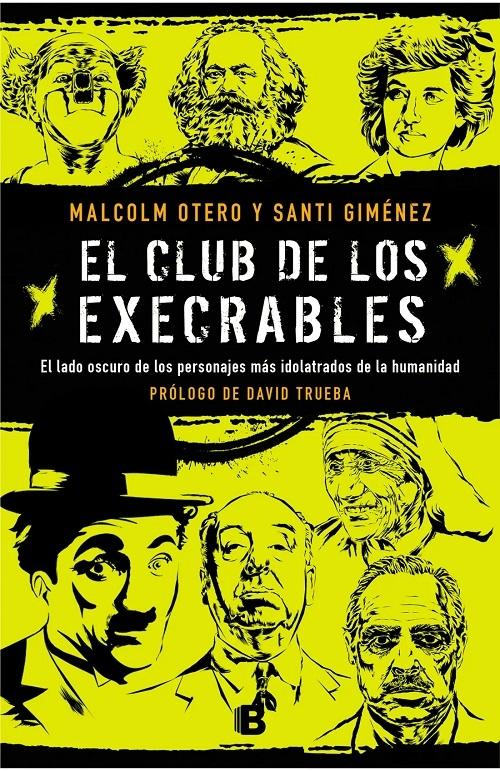El club de los execrables "El lado oscuro de los personajes más idolatrados de la humanidad"