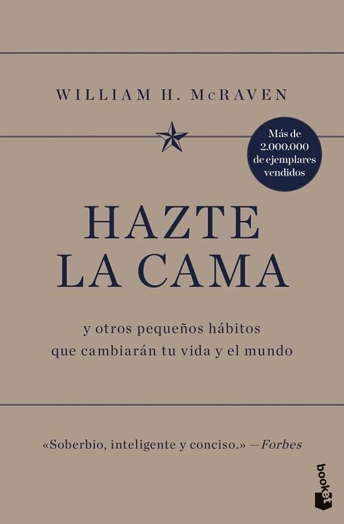 Hazte la cama "Y otros pequeños hábitos que cambiarán tu vida y tu mundo"