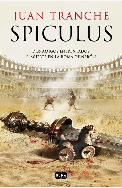 Spiculus "Dos amigos enfrentados a muerte en la Roma de Nerón". 
