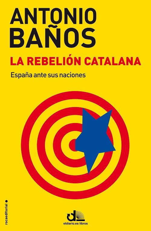 La rebelión catalana "España ante sus naciones". 