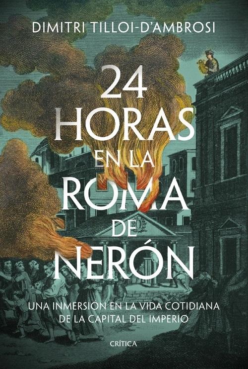 24 horas en la Roma de Nerón "Una inmersión en la vida cotidiana de la capital del Imperio". 