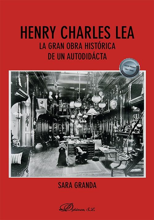 Henry Charles Lea "La gran obra histórica de un autodidacta"