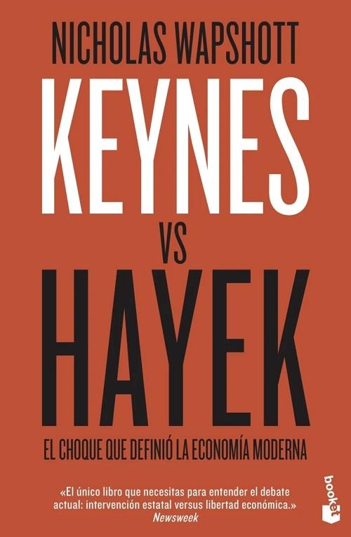 Keynes vs Hayek "El choque que definió la economía moderna". 